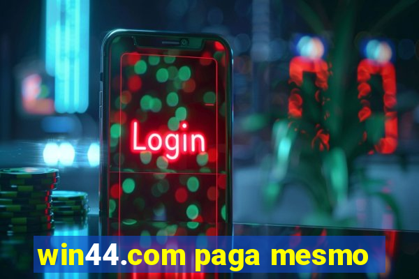 win44.com paga mesmo